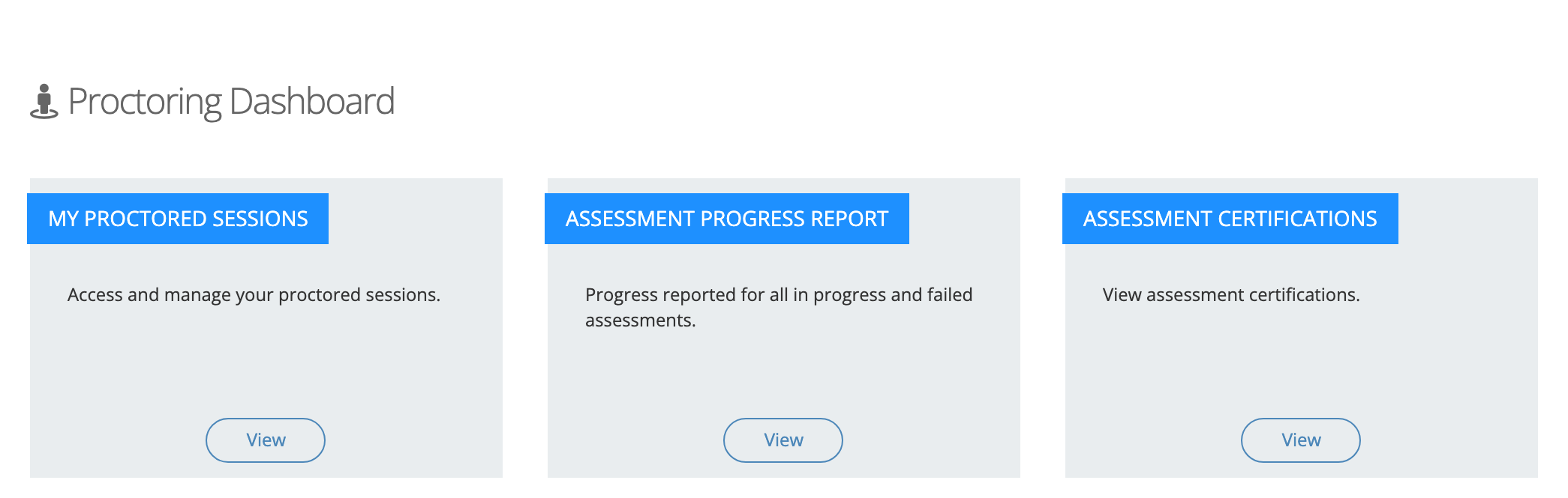 The Proctoring Dashboard for a proctor with three tiles: My Proctored Sessions, Assessment Progress Report, and Assessment Certifications, each with a View button