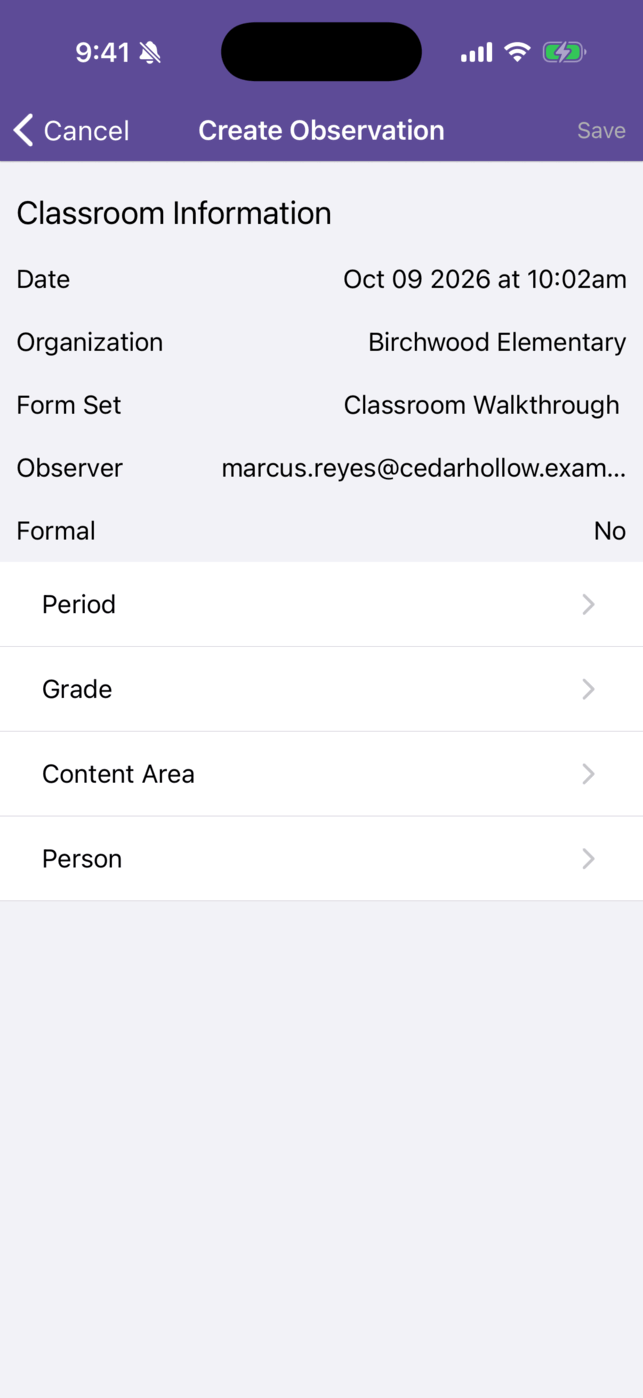 The Create Observation screen before any classroom details are chosen. Classroom Information lists the date, Birchwood Elementary, the Classroom Walkthrough form set, the observer's email, and Formal No, followed by empty Period, Grade, Content Area, and Person rows. Save in the header is grey.