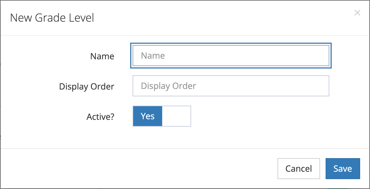 The New Grade Level window with Name, Display Order, and Active? fields, and Cancel and Save buttons.